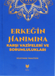 Erkeğin Hanımına Karşı Vazifeleri ve Sorumlulukları - 1