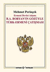 Ermeni Devlet Adamı B. A. Boryan’ın Gözüyle Türk-Ermeni Çatışması - 1