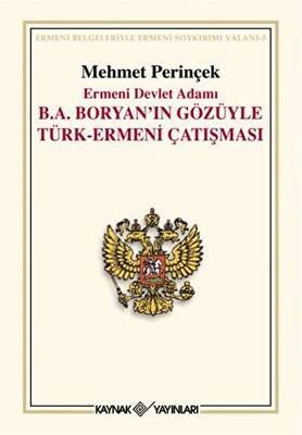 Ermeni Devlet Adamı B. A. Boryan’ın Gözüyle Türk-Ermeni Çatışması - 1