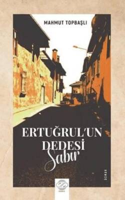 Ertuğrul`un Dedesi - Sabır - 1