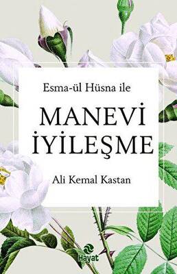 Esma-ül Hüsna ile Manevi İyileşme - 1