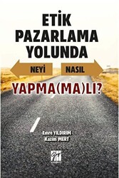 Etik Pazarlama Yolunda Neyi Nasıl Yapmamalı? - 1