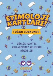 Etimoloji Kartları – Günlük Hayatta Kullandığımız Kelimelerin Hikayeleri - 1