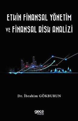 Etkin Finansal Yönetim ve Finansal Risk Analizi - 1