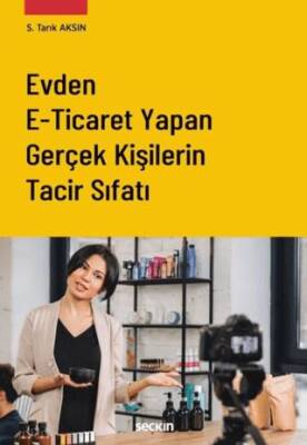 Evden E–Ticaret Yapan Gerçek Kişilerin Tacir Sıfatı - 1