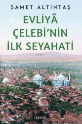 Evliyâ Çelebi`nin İlk Seyahati - 1