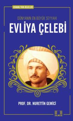 Evliya Çelebi - Osmanlı`nın Bilgeleri - 1