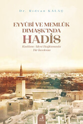 Eyyubi ve Memlük Dımaşk’ında Hadis - 1