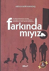 Farkında mıyız? - 1