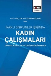 Farklı Disiplinler Işığında Kadın Çalışmaları - 1