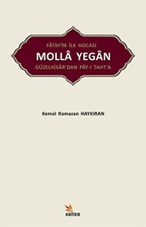 Fatih’in İlk Hocası Molla Yegan Güzelhisar’dan Pay-ı Taht’a - 1