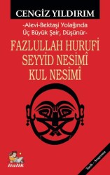 Fazlullah Hurufi - Seyyid Nesimi - Kul Nesimi - 1