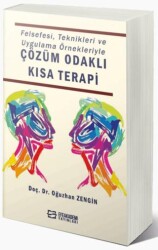 Felsefesi, Teknikleri ve Uygulama Örnekleriyle Çözüm Odaklı Kısa Terapi - 1