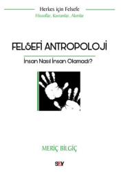 Felsefi Antropoloji - 1