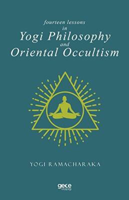 Fourteen Lessons in Yogi Philosophy and Oriental Occultism - 1