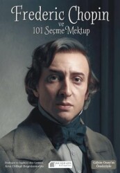 Frederic Chopin ve 101 Seçme Mektup - 1