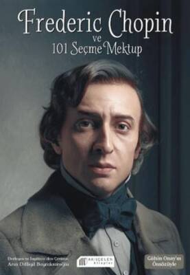 Frederic Chopin ve 101 Seçme Mektup - 1