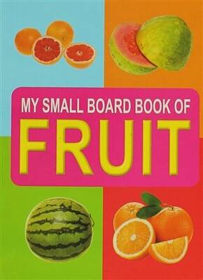 Fruit My Small Board Book Of - 1