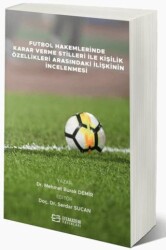 Futbol Hakemlerinde Karar Verme Stilleri İle Kişilik Özellikleri Arasındaki İlişkinin İncelenmesi - 1