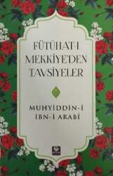 Fütühat-ı Mekkiye’den Tavsiyeler - 1