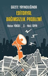 Gazete Yayıncılığında Editoryal Bağımsızlık Problemi - 1