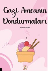 Gazi Amcanın Dondurmaları - 1