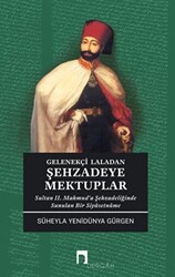 Gelenekçi Laladan Şehzadeye Mektuplar - 1