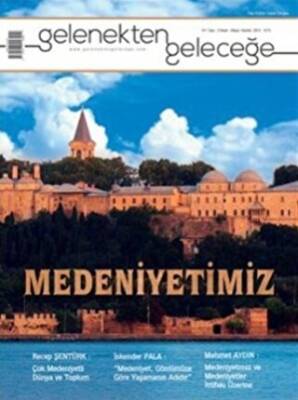 Gelenekten Geleceğe Dergisi Sayı: 2 Medeniyetimiz - 1