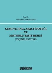 Gemi ve Hava Aracı İpoteği ve Motorlu Taşıt Rehni - 1