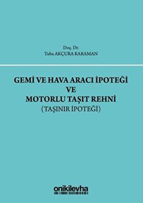 Gemi ve Hava Aracı İpoteği ve Motorlu Taşıt Rehni - 1