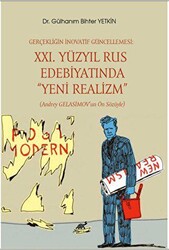 Gerçekliğin İnovatif Güncellemesi: XXI. Yüzyıl Rus Edebiyatında “Yeni Realizm” Andrey Gelasimov’un Ön Sözüyle - 1