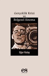 Gerçeklik Krizi ve Belgesel Sinema - 1