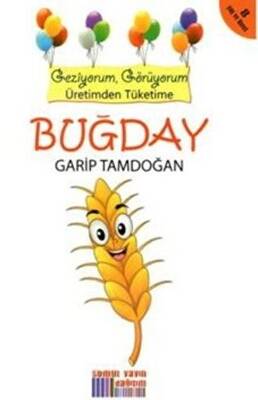 Geziyorum, Görüyorum Üretimden Tüketime: Buğday - 1