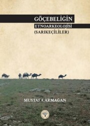 Göçebeliğin Etnoarkeolojisi Sarıkeçililer - 1