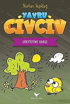 Gökyüzüne Karşı - Yavru Civciv - 1