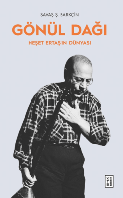 Gönül Dağı Neşet Ertaş’ın Dünyası - 1