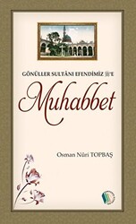 Gönüller Sultanı Efendimiz`e Muhabbet - 1