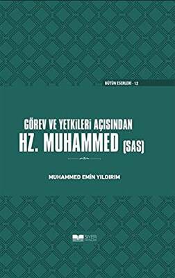 Görev ve Yetkileri Açısından Hz. Peygamber Ciltli - 1