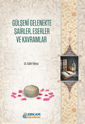 Gülşeni Gelenekte Şairler, Eserler ve Kavramlar - 1