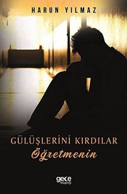 Gülüşlerini Kırdılar Öğretmenin - 1