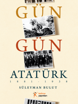 Gün Gün Atatürk - 1