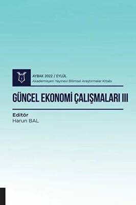 Güncel Ekonomi Çalışmaları III - Aybak 2022 Eylül - Kolektif - Fiyat ...