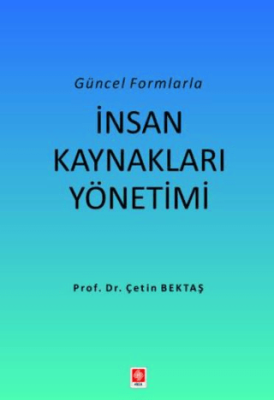 Güncel Formlarla İnsan Kaynakları Yönetimi - 1