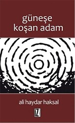 Güneşe Koşan Adam - 1