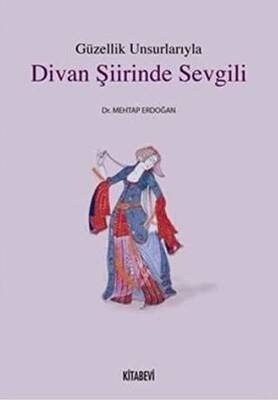 Güzellik Unsurlarıyla Divan Şiirinde Sevgili - 1