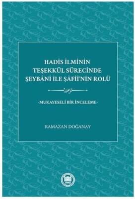 Hadis İlminin Teşekkül Sürecinde Şeybani İle Şafii’nin Rolü - 1