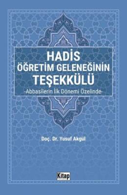 Hadis Öğretim Geleneğinin Teşekkülü Abbasilerin İlk Dönemi Özelinde- - 1