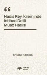 Hadis Rey İkliminde İctihad Delili - Muaz Hadisi - - 1