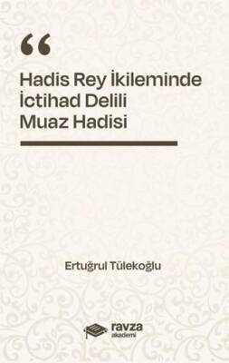 Hadis Rey İkliminde İctihad Delili - Muaz Hadisi - - 1