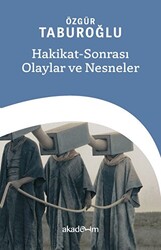 Hakikat Sonrası Olaylar ve Nesneler - 1